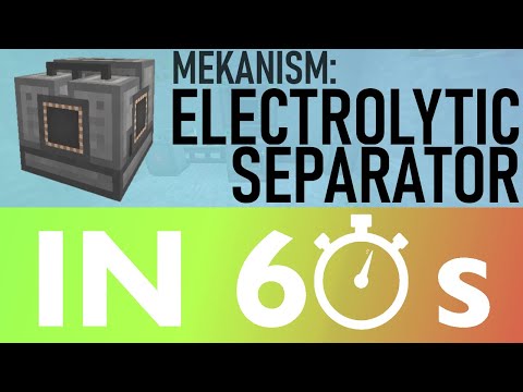 Mekanism in 60 Seconds: Electrolytic Separator