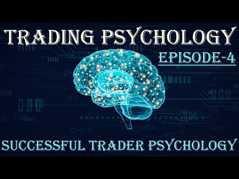 Successful Trader Psychology and Behaviour | Trading Psychology Episode 4