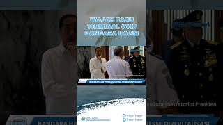 Presiden Joko Widodo Meresmikan Wajah Baru Terminal VVIP Bandara Halim Perdanakusuma