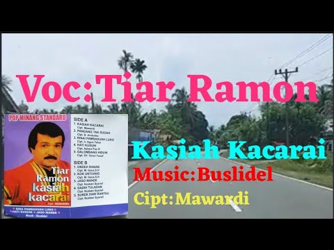 Kasiah Kacarai#Tiar Ramon