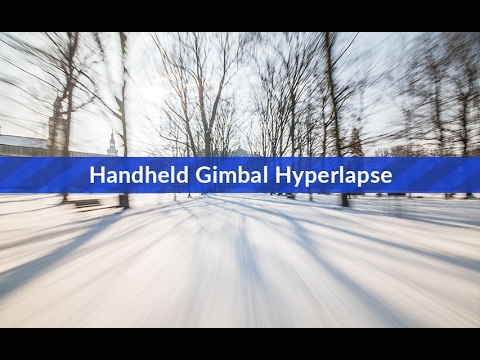 Smooth Handheld Hyperlapse with a Gimbal TUTORIAL