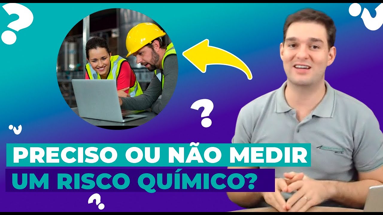 Preciso ou não preciso medir um risco químico? - Higiene Ocupacional - HR #145