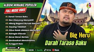 Download lagu Big Heru - DARAH TARASO BAKU - NAN DISAYANG MANYAKITI - SAYANG TALABIAH || LAGU POP MINANG TERBARU mp3