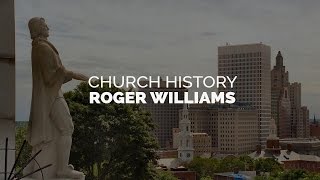 Church History: Roger Williams