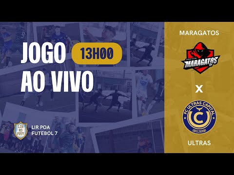 SEMIFINAL - MARAGATOS x ULTRAS - LIR POA FUTEBOL 7