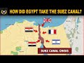 How Did Egypt Take The Suez Canal