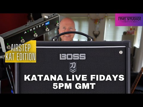 The Studio Rats Katana Live Friday 5pm GMT - Using The Katana Top Panel Controls To Get Great Tones.