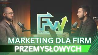 Marketing, który sprzedaje | Jak firmy produkcyjne mogą pozyskiwać klientów i ni