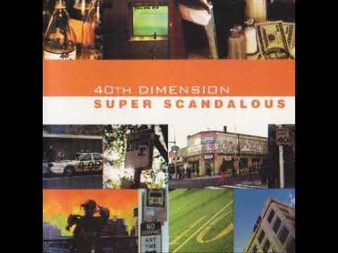 40th Dimension - super scandalous