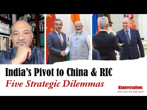 India’s Pivot to China & RICFive Strategic Dilemmas