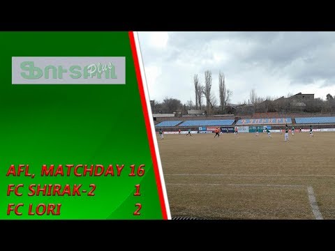 AFL, Matchday 16 FC Shirak-2 - FC Lori  1-2. Goals