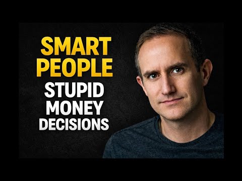 Why Smart People Make Stupid Money Decisions | Psychology of Money Explained