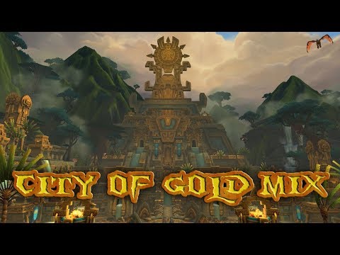 City of Gold Mix - Custom Music of WoW: Battle for Azeroth