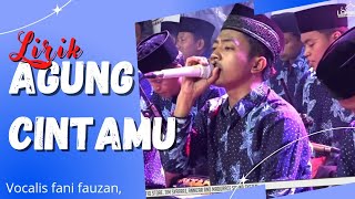 Download lagu terbaru 'lirik, agung cintamu, vocalis fani fauzan, pemuda bersholawat at-taufiq, pecandu sholawat. mp3