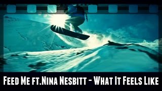 Feed Me ft.Nina Nesbitt - What It Feels Like | Point Break