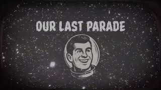 Our Last Parade