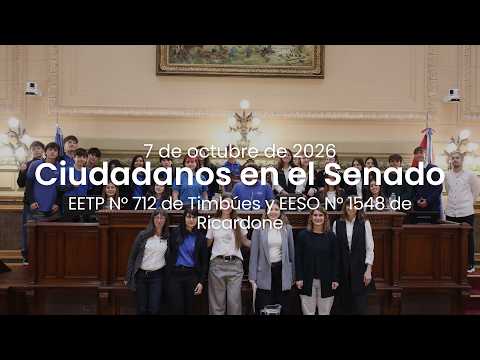 🏛️CIUDADANOS EN EL SENADO | EETP N° 712 DE TIMBÚES Y EESO N° 1548 DE RICARDONE