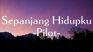 Download lagu Pilot-Sepanjang Hidupku || (Lirik Lagu) mp3 Download lagu Pilot-Sepanjang Hidupku || (Lirik Lagu) mp3
