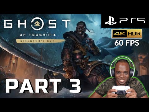 Ghost of Tsushima Director's Cut WALKTHROUGH GAMEPLAY - FULL GAME - Part 3 - PS5 - 4k HDR 60FPS