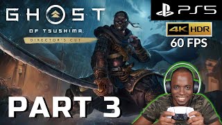 Ghost of Tsushima Director's Cut WALKTHROUGH GAMEPLAY - FULL GAME - Part 3 - PS5 - 4k HDR 60FPS