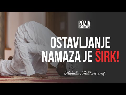 OSTAVLJANJE NAMAZA JE ŠIRK! - Muhidin Halilović, prof. ᴴᴰ┇Poziv na pravi put