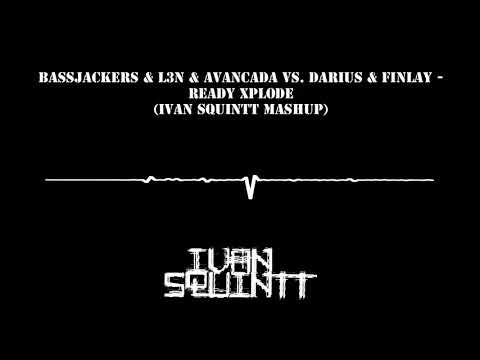 Bassjackers & L3N & Avancada vs Darius & Finlay - Ready xplode (Ivan Squintt MashUp)