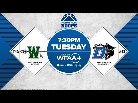 Tuesday Night Hoops: Duncanville vs. Waxahachie