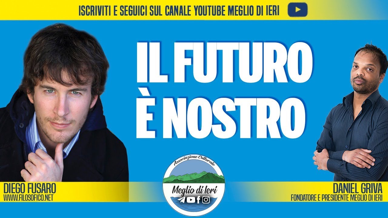 Il futuro è nostro - DIEGO FUSARO - Filosofo