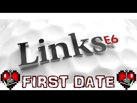 RCG First Date -  Links E6