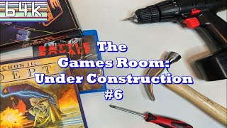 The Games Room : Under Construction #6