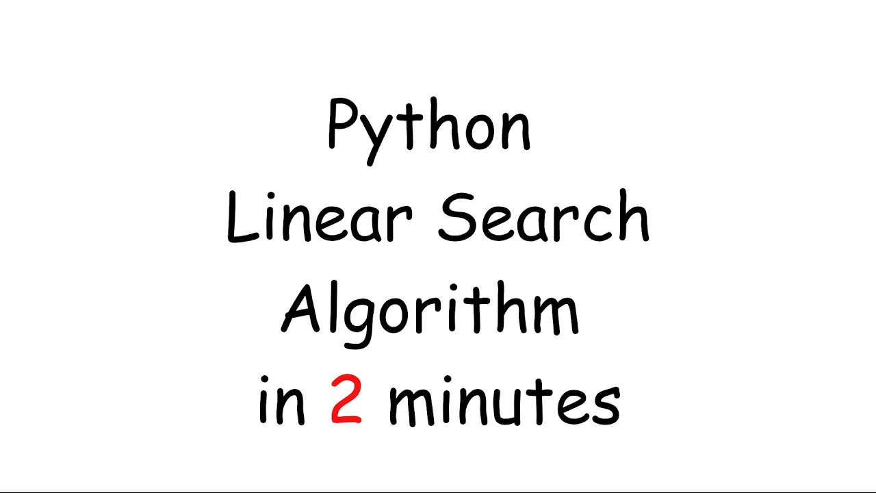 Python Linear Search Algorithm in 2 Minutes