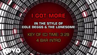 Cole Deggs &amp; The Lonesome - I Got More (Karaoke)