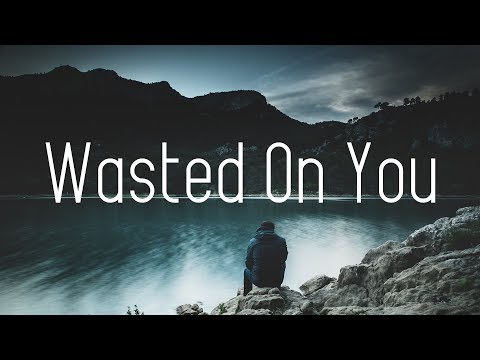 William Black - Wasted On You (Lyrics) ft. Sara Skinner