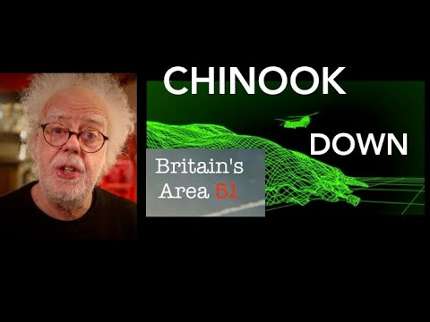Chinook Down - UK Area 51(part 2) - Prof Simon