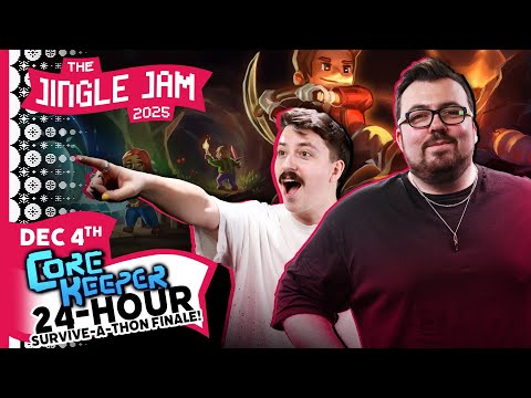 The Core Keeper 24-hour Survive-A-Thon Finale! | Jingle Jam 2025 Day 4