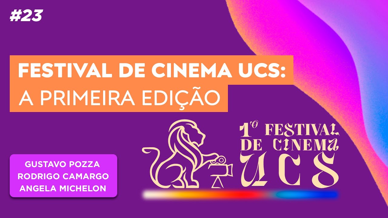 LUZ, CÂMERA, 1º FESTIVAL DE CINEMA UCS! - Saiba Mais #23