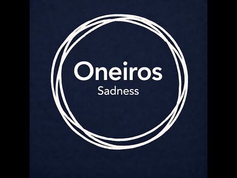 Oneiros:  Sadness