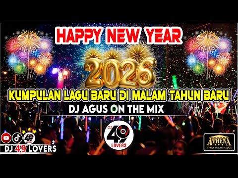 HAPPY NEW YEAR 2026 DJ AGUS TERBARU KUMPULAN LAGU BARU DIMALAM TAHUN BARU SONG SOUND FYP TIKTOK