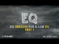 4. Six Reasons for a Low EQ: Part 1 | Dr. Steve Holt | EmpowerU
