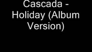 Cascada - Holiday (Album Version)