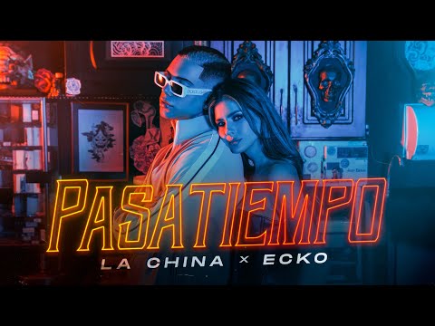 La China, ECKO - Pasatiempo (Video Oficial)