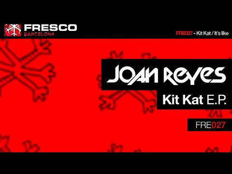 FRE027 - Joan Reyes - Kit Kat - Official Video - Fresco Records