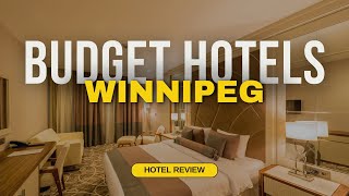 Best Budget Hotels in Winnipeg | Cheap Hotels in Winnipeg