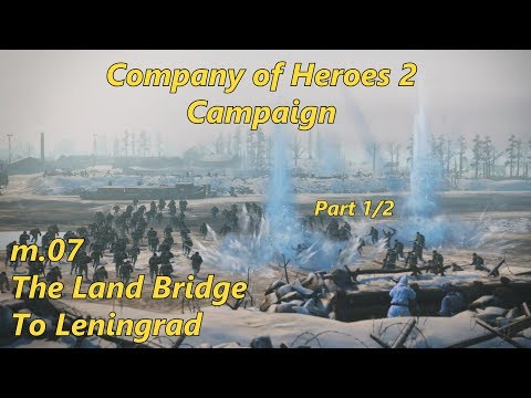 COH2 Campaign: m.07 The Land Bridge To Leningrad (Part 1/2) (Hard)