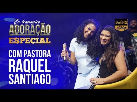 Eu Transpiro Adoração | Programa 66 | (17/09/18). Part. Pastora Raquel Santiago