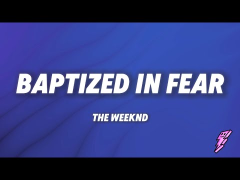 The Weeknd - Baptized In Fear (Lyrics)