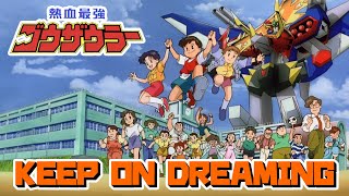 【MAD】熱血最強ゴウザウラーOP「KEEP ON DREAMING」【歌詞付き】