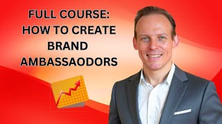 FULL COURSE: How To Convert Users Into Brand Champions And Create Brand Ambassadors For More Sharing