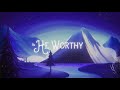 Is He Worthy?