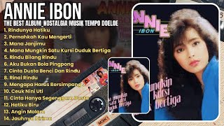 Download lagu ANNIE IBON_THE BEST ALBUM_Nostalgia Musik Tempo Doeloe_Tanpa Iklan mp3 Download lagu ANNIE IBON_THE BEST ALBUM_Nostalgia Musik Tempo Doeloe_Tanpa Iklan mp3